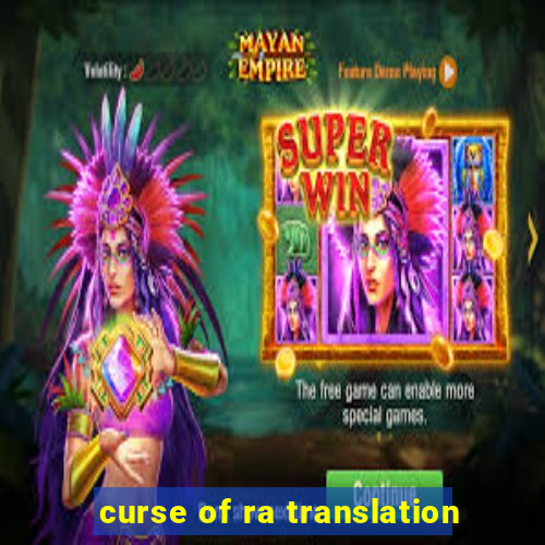 curse of ra translation